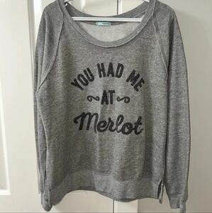 You had me at merlot sweat shirt size small